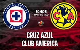 Nhận định Cruz Azul vs Club America 10h05 ngày 19/10 (VĐQG Mexico 2025/26)