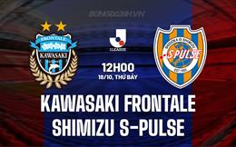 Nhận định Kawasaki Frontale vs Shimizu S-Pulse 12h00 ngày 18/10 (VĐQG Nhật Bản 2025)