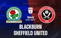Nhận định Blackburn vs Sheffield United 1h45 ngày 22/10 (Hạng nhất Anh 2025/26)