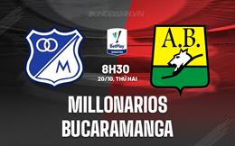 Nhận định Millonarios vs Bucaramanga 6h00 ngày 22/10 (VĐQG Colombia 2025)