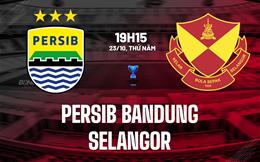 Nhận định Persib Bandung vs Selangor 19h15 ngày 23/10 (AFC Champions League Two 2025/26)