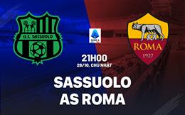 Nhận định Sassuolo vs Roma (21h00 ngày 26/10): Chờ đội khách vượt khó