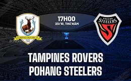 Nhận định Tampines Rovers vs Pohang Steelers 17h00 ngày 23/10 (AFC Champions League Two 2025/26)
