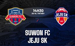 Nhận định bóng đá Suwon FC vs Jeju SK 14h30 ngày 25/10 (VĐQG Hàn Quốc 2025)