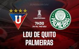 Nhận định LDU de Quito vs Palmeiras 7h30 ngày 24/10 (Copa Libertadores 2025)
