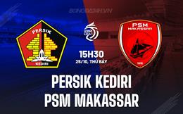 Nhận định Persik Kediri vs PSM Makassar 15h30 ngày 25/10 (VĐQG Indonesia 2025/26)