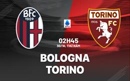 Nhận định bóng đá Bologna vs Torino 2h45 ngày 30/10 (Serie A 2025/26)