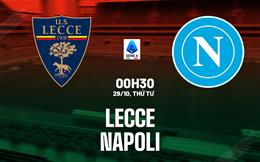 Nhận định Lecce vs Napoli (00h30 ngày 29/10): Kiếm 3 điểm tại Via del Mare