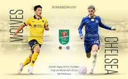 Nhận định Wolves vs Chelsea (02h45 ngày 30/10): Vượt qua Bầy sói
