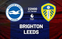 Nhận định Brighton vs Leeds (22h00 ngày 1/11): Lợi thế sân nhà
