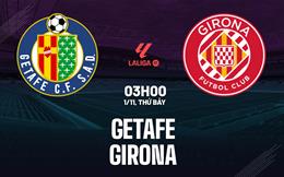 Nhận định Getafe vs Girona (03h00 ngày 1/11): Cạm bẫy ở đấu trường Coliseum