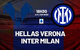 Nhận định Hellas Verona vs Inter Milan (18h30 ngày 2/11): Khó có bất ngờ