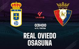 Nhận định Real Oviedo vs Osasuna (03h00 ngày 4/11): Hai đội gặp khó