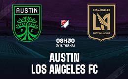 Nhận định bóng đá Austin vs Los Angeles FC 8h30 ngày 3/11 (Nhà nghề Mỹ 2025)