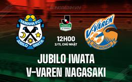 Nhận định Jubilo Iwata vs V-Varen Nagasaki 12h00 ngày 2/11 (Hạng 2 Nhật Bản 2025)