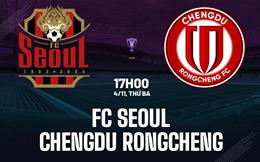 Nhận định FC Seoul vs Chengdu Rongcheng 17h00 ngày 4/11 (AFC Champions League Elite 2025/26)