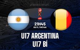 Nhận định U17 Argentina vs U17 Bỉ 21h45 ngày 3/11 (U17 World Cup 2025)