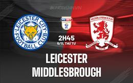 Nhận định Leicester vs Middlesbrough 2h45 ngày 5/11 (Hạng nhất Anh 2025/26)