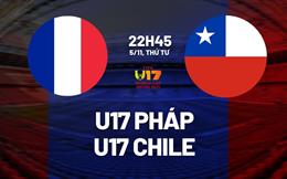 Nhận định bóng đá U17 Pháp vs U17 Chile 22h45 ngày 5/11 (VCK U17 World Cup 2025)