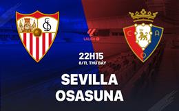 Nhận định bóng đá Sevilla vs Osasuna 22h15 ngày 8/11 (La Liga 2025/26)