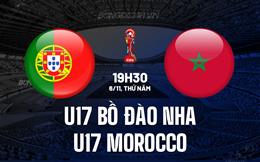 Nhận định U17 Bồ Đào Nha vs U17 Morocco 19h30 ngày 6/11 (U17 World Cup 2025)