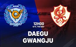 Nhận định bóng đá Daegu vs Gwangju 12h00 ngày 8/11 (VĐQG Hàn Quốc 2025)