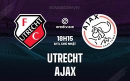 Nhận định Utrecht vs Ajax 18h15 ngày 9/11 (VĐQG Hà Lan)