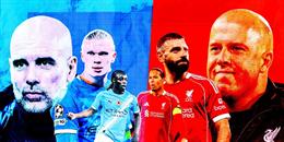 TRỰC TIẾP Nhận định - phân tích kết quả Man City vs Liverpool (23h30 ngày 9/11)