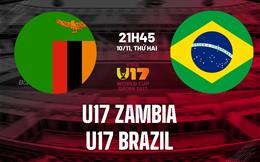 Nhận định U17 Zambia vs U17 Brazil 21h45 ngày 10/11 (U17 World Cup 2025)