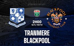 Nhận định bóng đá Tranmere vs Blackpool 2h00 ngày 12/11 (EFL Trophy 2025/26)