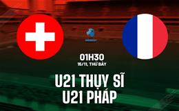 Nhận định U21 Thụy Sĩ vs U21 Pháp 1h30 ngày 15/11 (Vòng loại U21 châu Âu 2027)