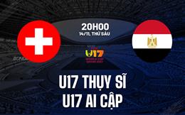 Nhận định U17 Thụy Sĩ vs U17 Ai Cập 20h00 ngày 14/11 (U17 World Cup 2025)