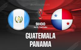 Nhận định Guatemala vs Panama 9h00 ngày 14/11 (Vòng loại World Cup 2026)