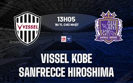 Nhận định Vissel Kobe vs Sanfrecce Hiroshima 13h05 ngày 16/11 (Cúp Nhật Hoàng 2025)