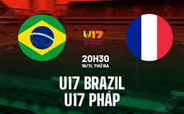 Nhận định bóng đá U17 Pháp vs U17 Brazil 20h30 ngày 18/11 (U17 World Cup 2025)