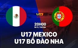 Nhận định U17 Mexico vs U17 Bồ Đào Nha 20h00 ngày 18/11 (U17 World Cup 2025)