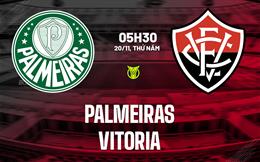Nhận định bóng đá Palmeiras vs Vitoria 5h30 ngày 20/11 (VĐQG Brazil 2025)