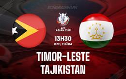 Nhận định Timor-Leste vs Tajikistan 13h30 ngày 18/11 (Vòng loại Asian Cup 2027)
