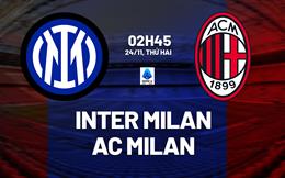 Nhận định Inter Milan vs AC Milan (2h45 ngày 24/11): Không dễ cho chủ nhà