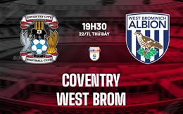 Nhận định Coventry vs West Brom 19h30 ngày 22/11 (Hạng Nhất Anh 2025/26)
