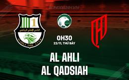 Nhận định Al Ahli vs Al Qadsiah 0h30 ngày 22/11 (VĐQG Saudi Arabia 2025/26)