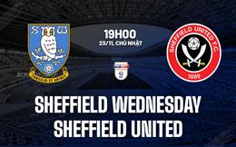 Nhận định Sheffield Wednesday vs Sheffield United 19h00 ngày 23/11 (Hạng Nhất Anh 2025/26)