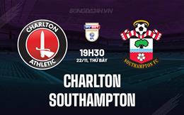 Nhận định Charlton vs Southampton 19h30 ngày 22/11 (Hạng Nhất Anh 2025/26)