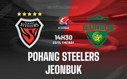 Nhận định Pohang Steelers vs Jeonbuk 14h30 ngày 22/11 (VĐQG Hàn Quốc 2025)