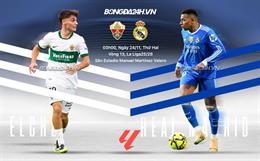 Nhận định Elche vs Real Madrid (3h00 ngày 24/11): Không dễ thắng cách biệt