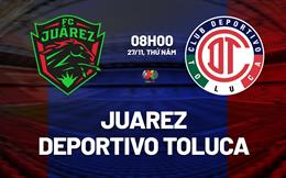 Nhận định Juarez vs Deportivo Toluca 8h00 ngày 27/11 (VĐQG Mexico 2025/26)