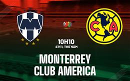 Nhận định Monterrey vs Club America 10h10 ngày 27/11 (VĐQG Mexico 2025/26)
