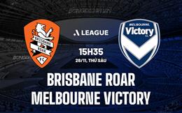 Nhận định Brisbane Roar vs Melbourne Victory 15h35 ngày 28/11 (VĐQG Australia 2025/26)