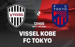 Nhận định bóng đá Vissel Kobe vs FC Tokyo 12h00 ngày 30/11 (VĐQG Nhật Bản 2025)