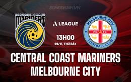 Nhận định Central Coast Mariners vs Melbourne City 13h00 ngày 29/11 (VĐQG Australia 2025/26)